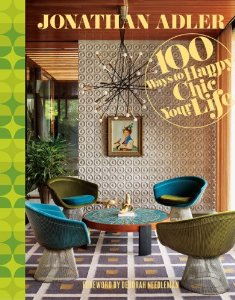 Jonathan Adler's Book: 100 Ways to Happy Chic your life